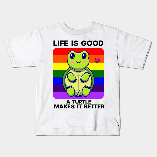 Life is good A Turtle makes it better Kids T-Shirt by YourRequests